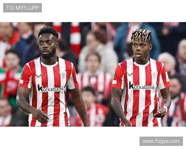 尼科·威廉斯在毕尔巴鄂的战术价值与关键作用解析